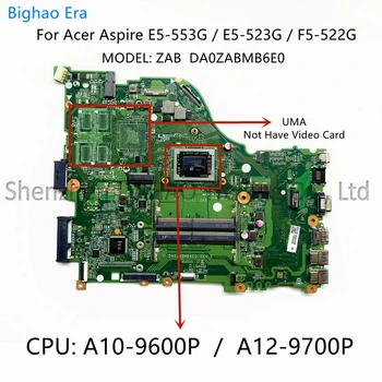 Для Acer Aspire E5-523 E5-523G F5-522 E5-553G Материнская плата ноутбука DA0ZABMB6E0 С E2 A6 A9-9410 A10-9600P A12-9700P процессор DDR4 UMA