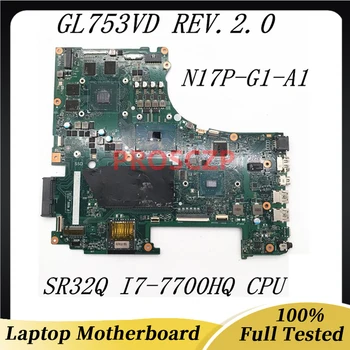 Для Asus GL753V GL753VE GL753VD REV.2.0 FX73VD FX73V Материнская плата для ноутбука С процессором I7-7700HQ GTX 1050Ti GPU 4 ГБ 100% Полностью протестирована