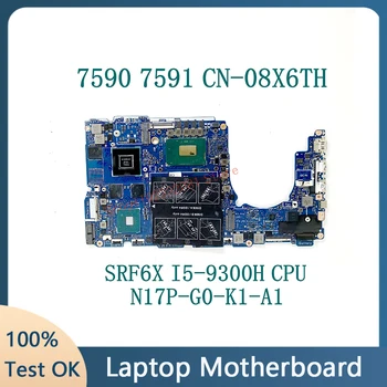 Материнская плата CN-08X6TH 08X6TH 8X6TH Для DELL 7590 7591 Материнская плата ноутбука N17P-G0-K1-A1 С процессором SRF6X I5-9300H 100% Полностью работает
