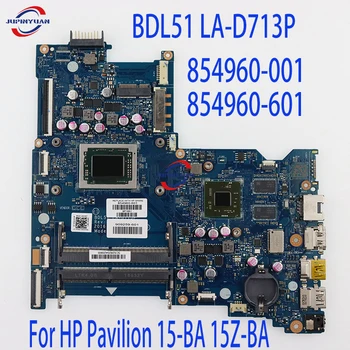 BDL51 LA-D713P Для материнской платы ноутбука HP Pavilion 15-BA 15Z-BA с процессором A10-9600P M445DX 2G GPU 854960-001 854960-601 DDR4
